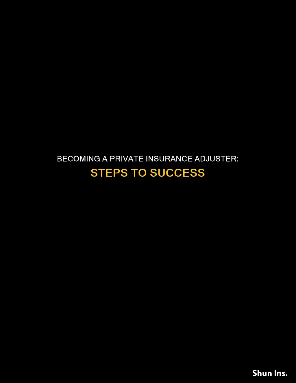 how to become a private insurance adjuster