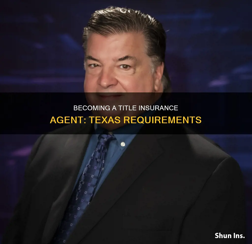 how to become a title insurance agent in Texas
