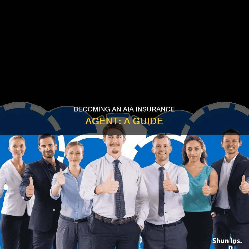 how to become aia insurance agent