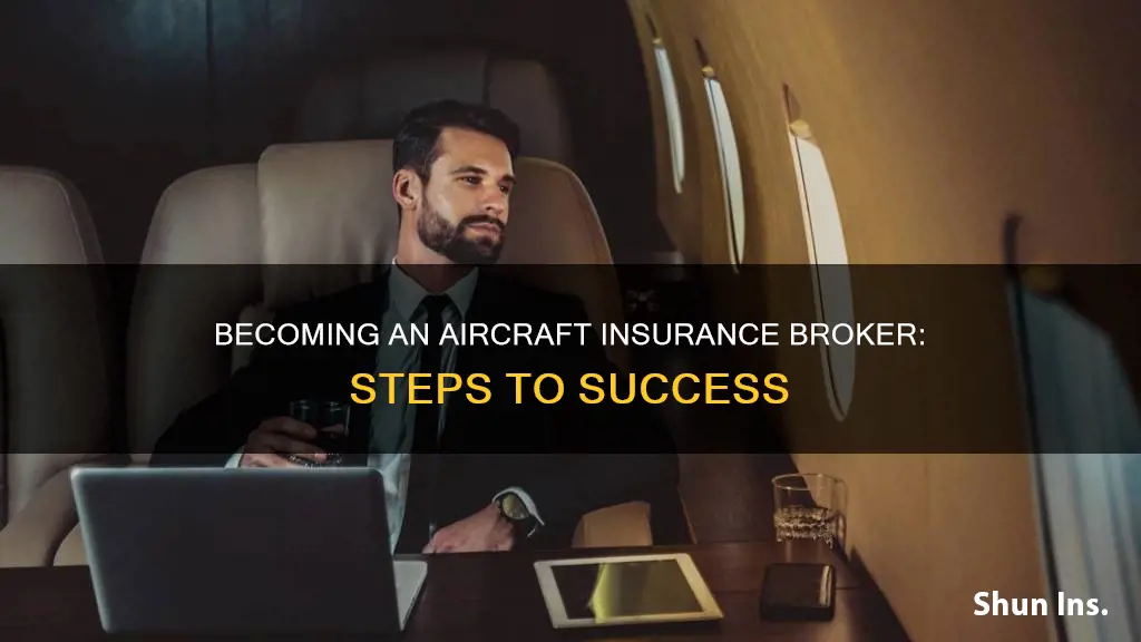 how to become an aircraft insurance broker