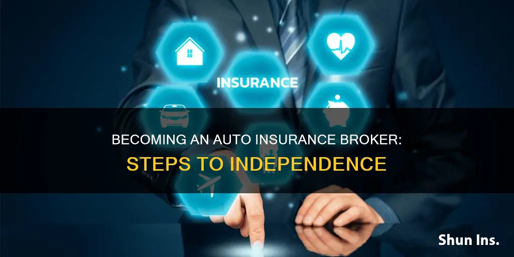 how to become an independent auto insurance broker