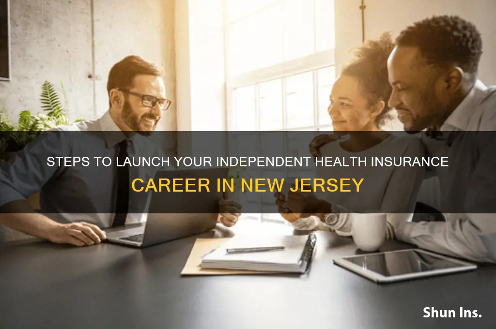 how to become an independent health insurance agent in nj