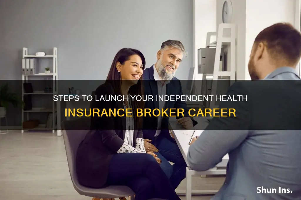 how to become an independent health insurance broker