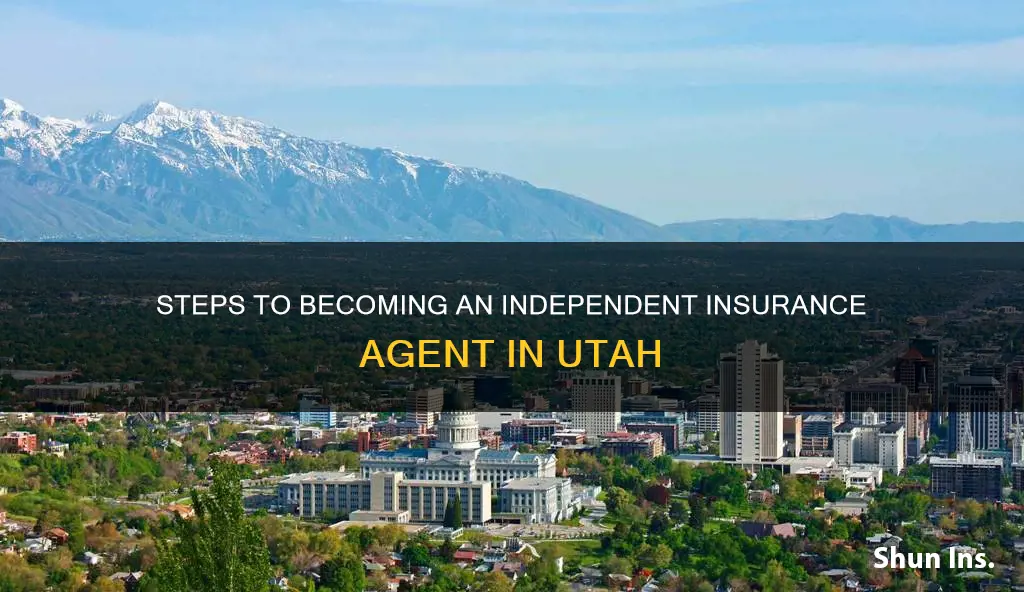 how to become an independent insurance agent in Utah