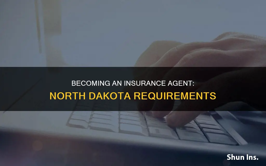 how to become an insurance agent in north dakota