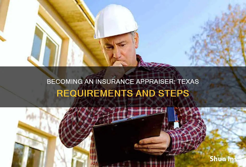 how to become an insurance appraiser in Texas