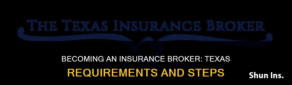 how to become an insurance broker in Texas