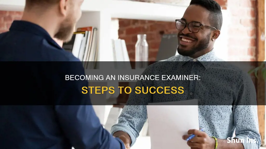 how to become an insurance examiner