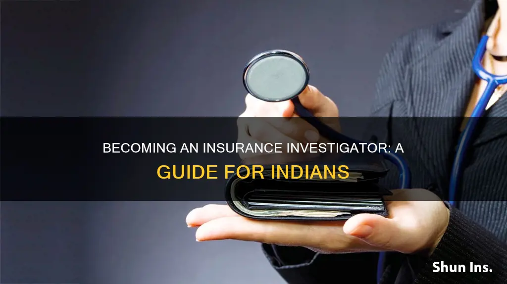 how to become an insurance investigator in india