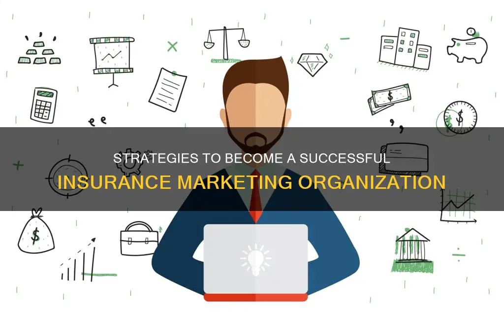 how to become an insurance marketing organization