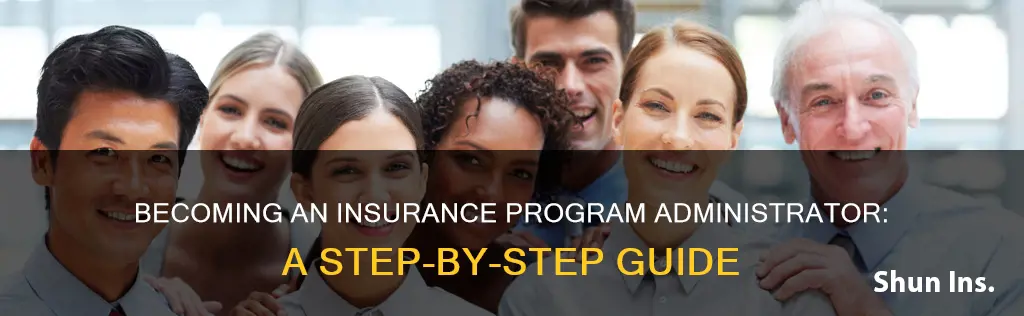 how to become an insurance program administrator