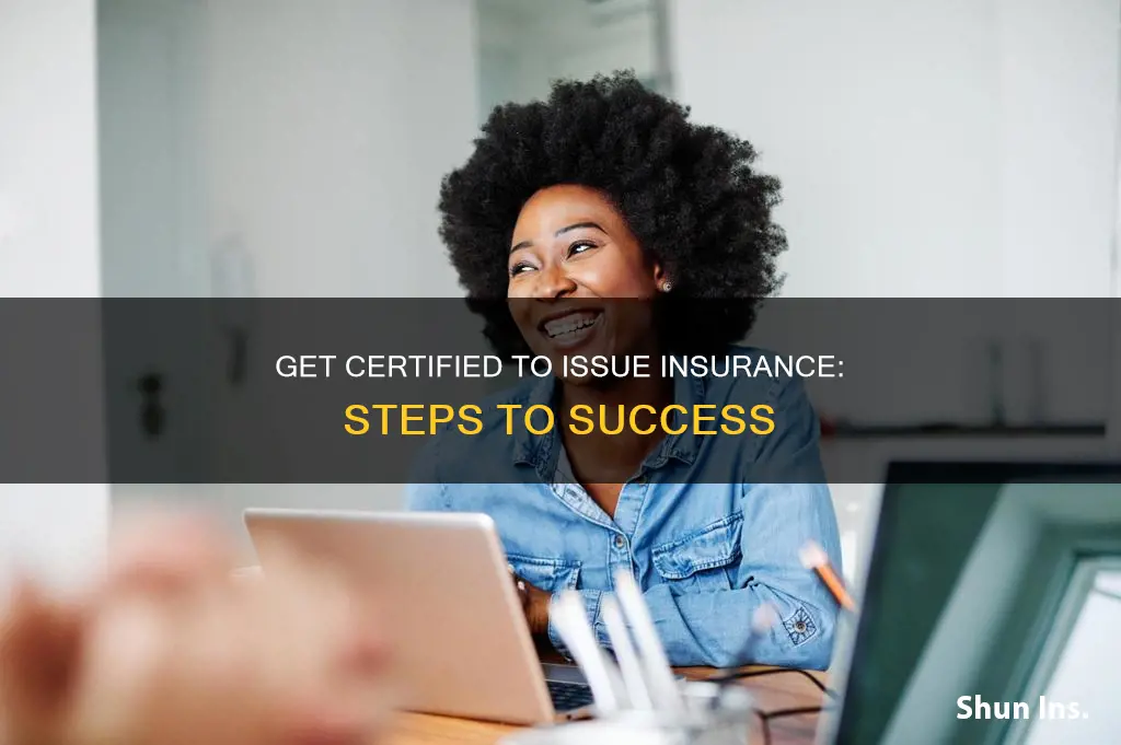 how to become certified to issue insurance