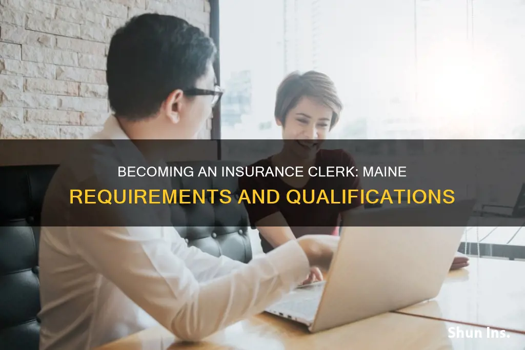 how to become insurance clerk in Maine