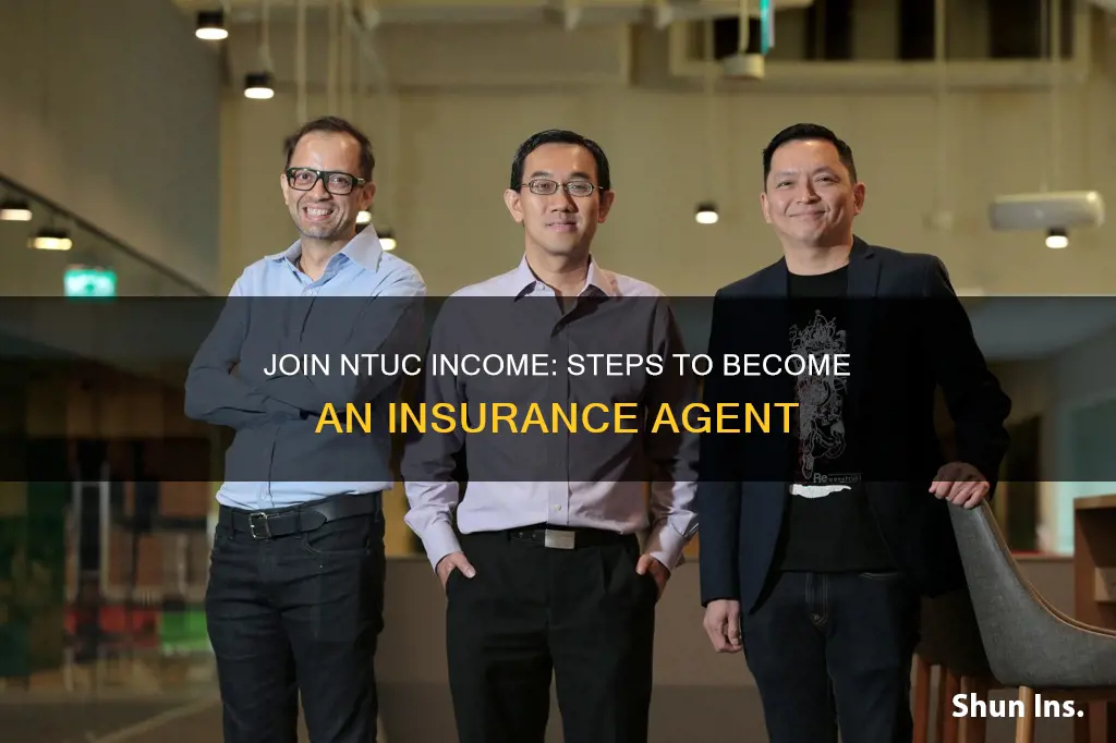 how to become ntuc income insurance agent