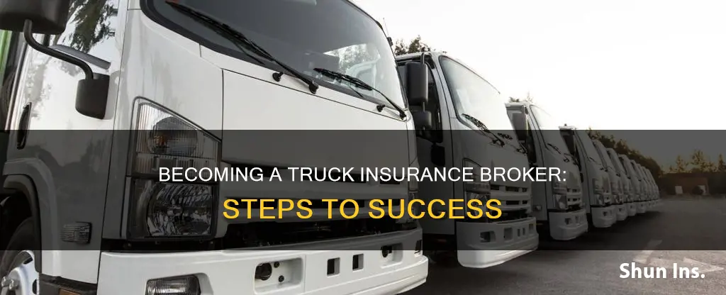 how to become truck insurance broker