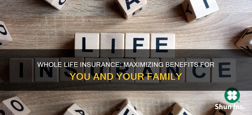 how to benefit from whole life insurance