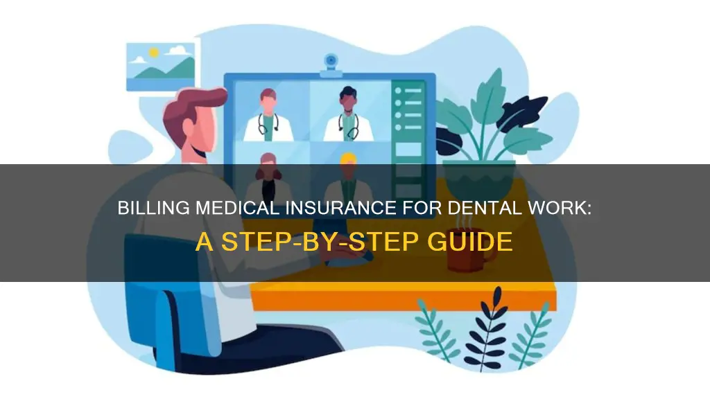 how to bill medical insurance for dental procedures