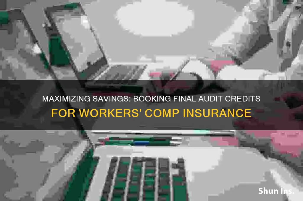 how to book final audit credit for workmans comp insurance
