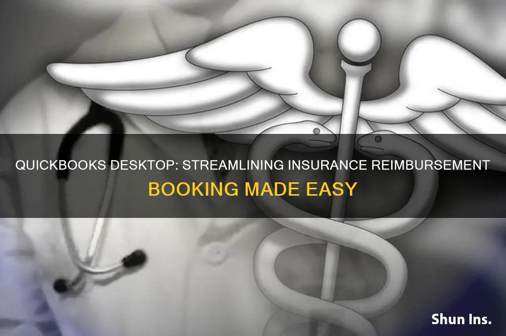 how to book insurance reimbursement to quickbooks desktop