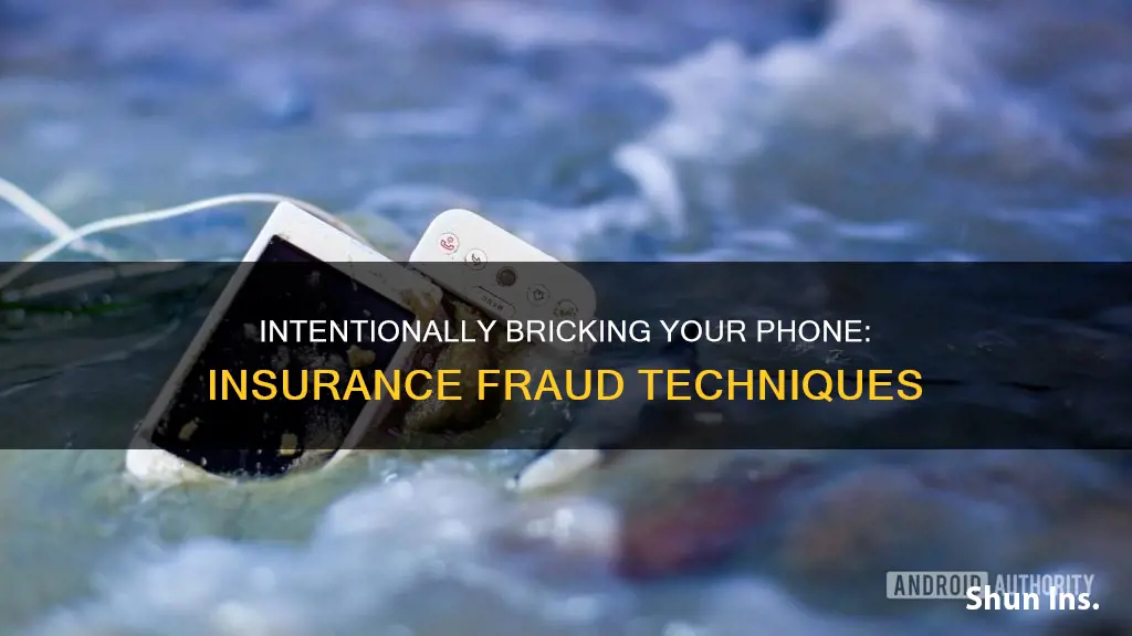 how to brick your phone for insurance