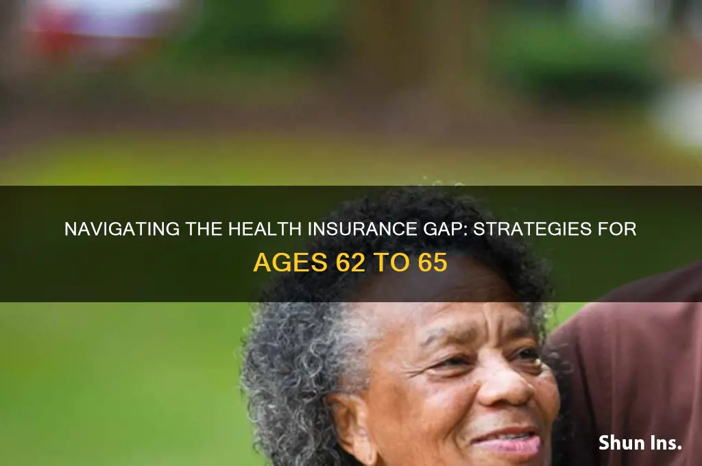 how to bridge health insurance between 62 and 65