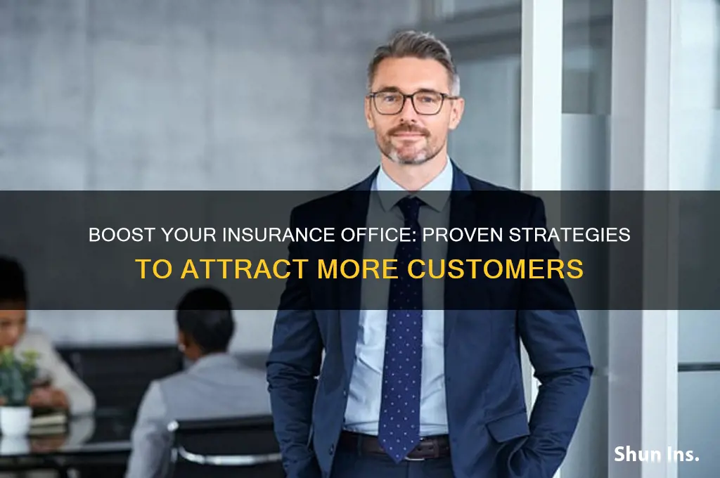 how to bring in more customers to an insurance office