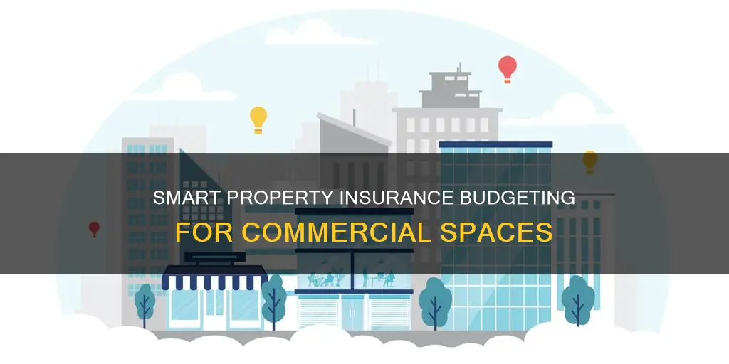 how to budget for property insurance commercial