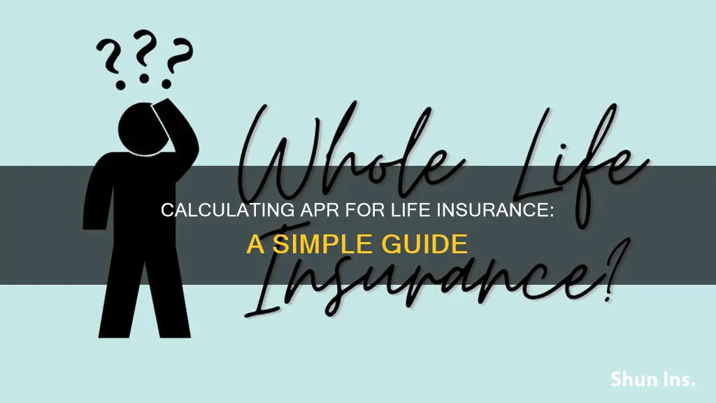 how to calculate apr of life insurance