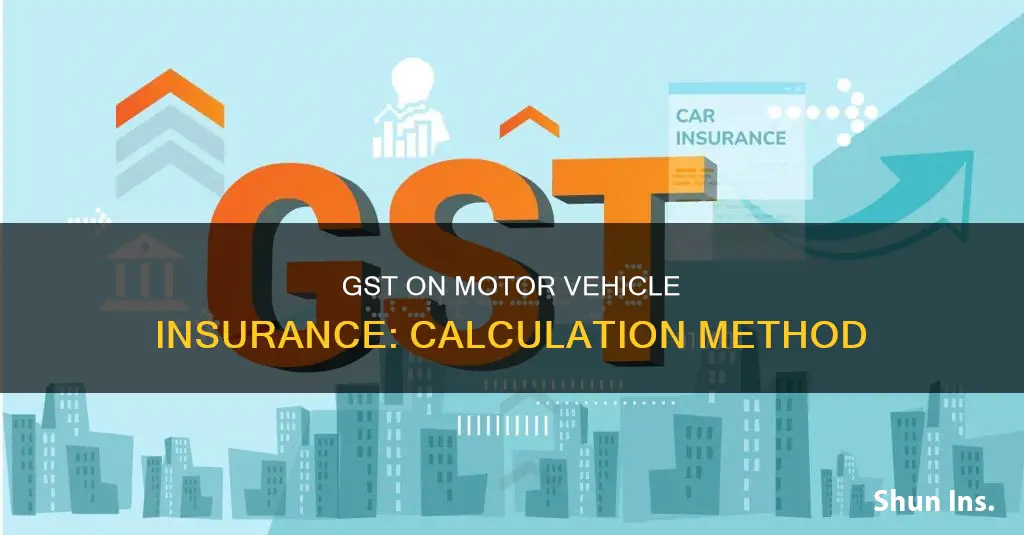 how to calculate gst on motor vehicle insurance