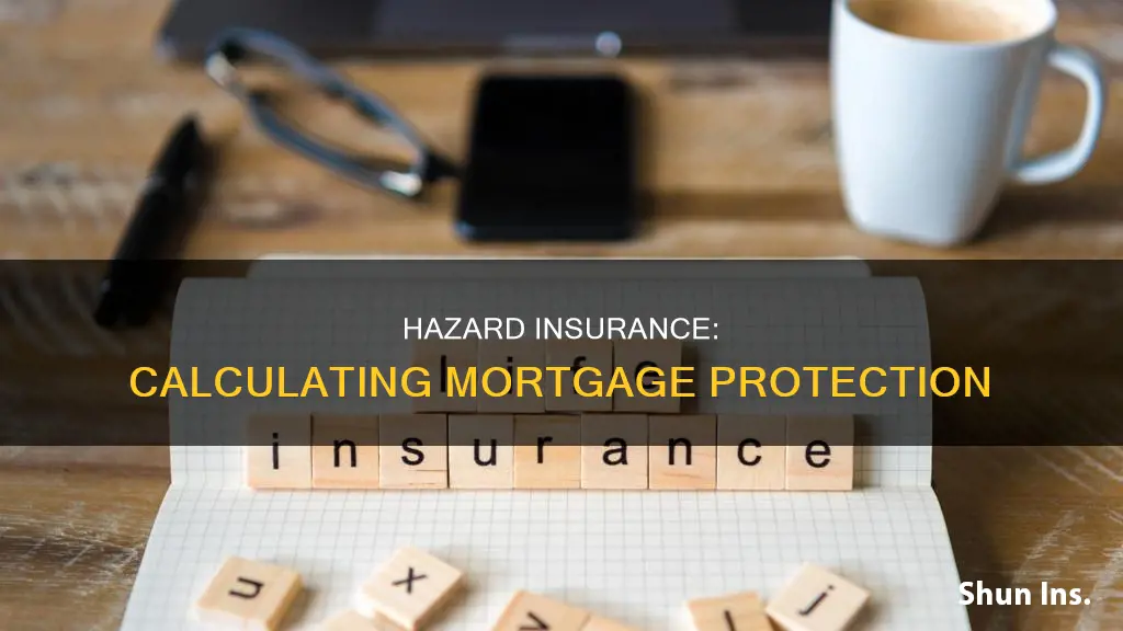 how to calculate hazard insurance for mortgage