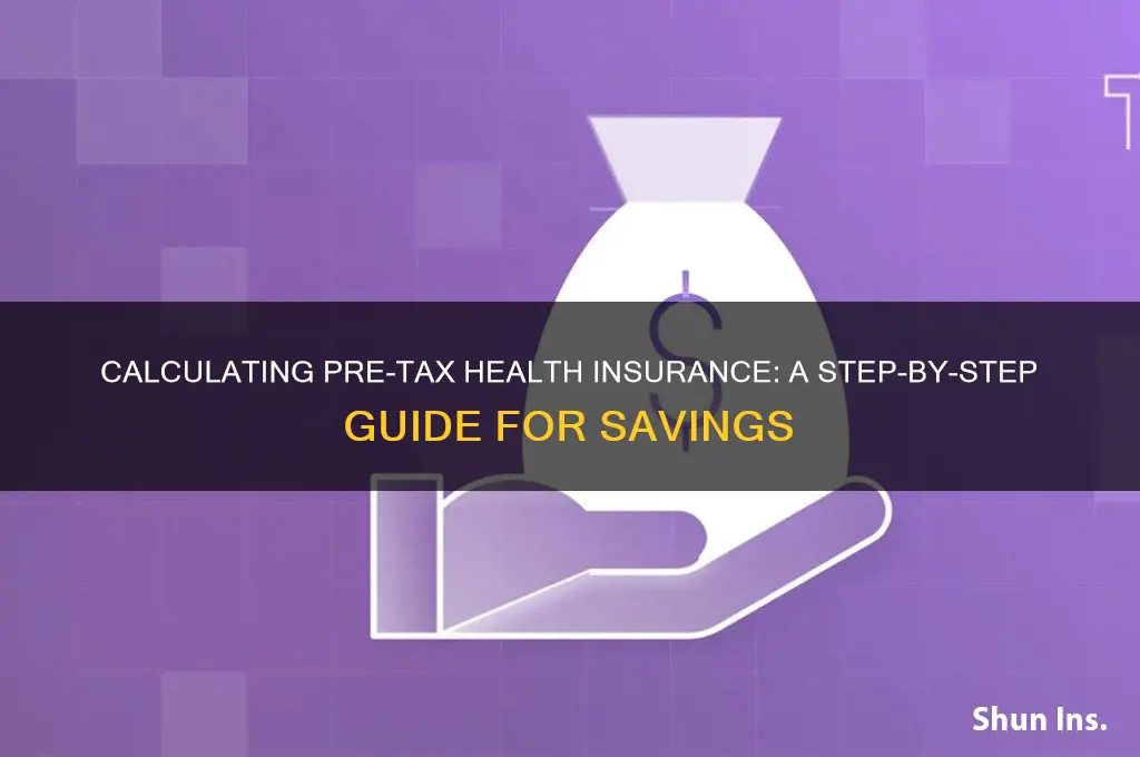 how to calculate pre tax health insurance