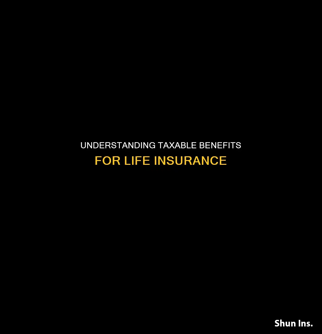 how to calculate taxable benefit for life insurance