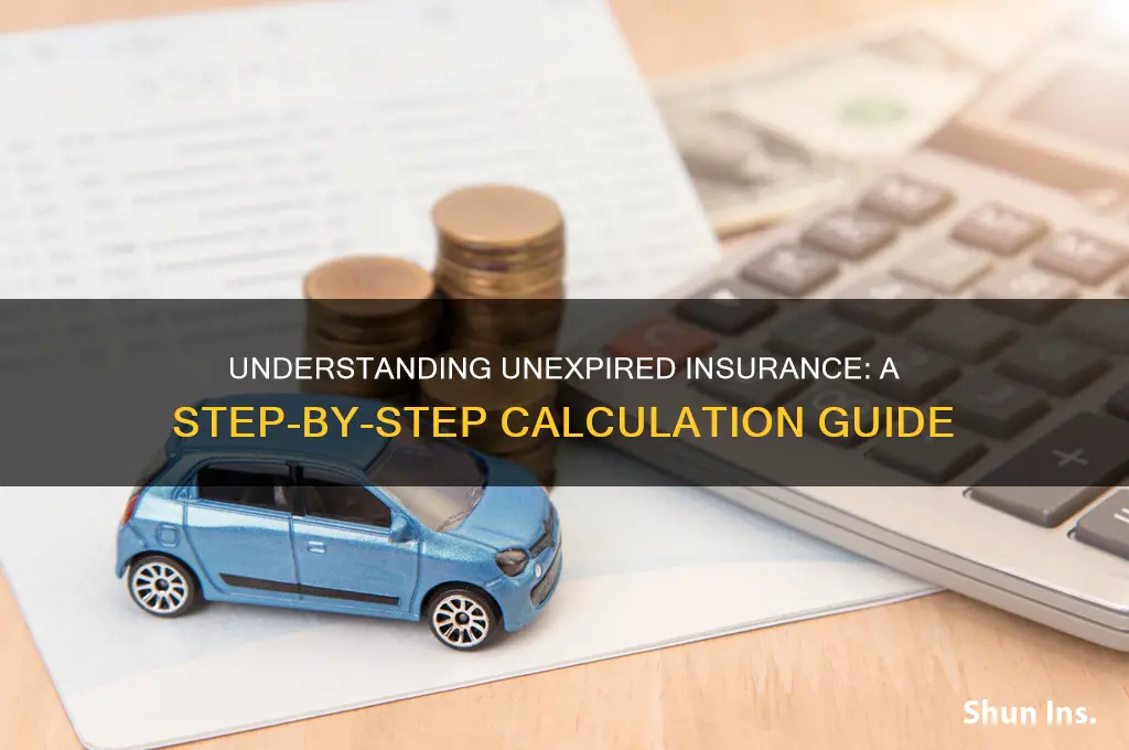 how to calculate unexpired insurance
