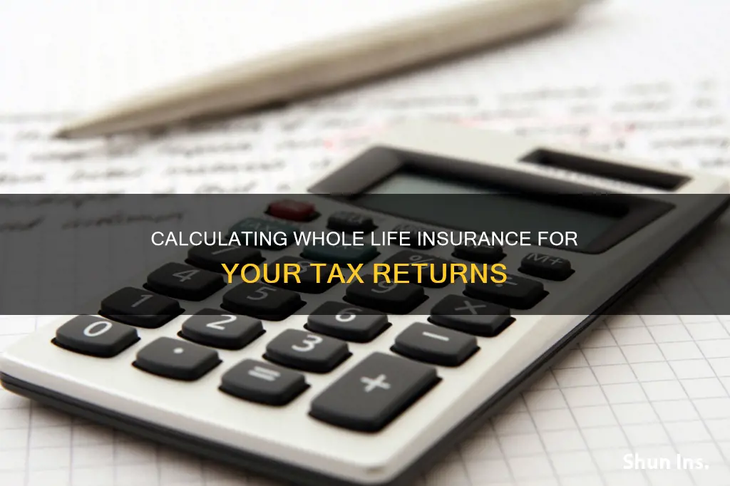 how to calculate whole life insurance for tax return