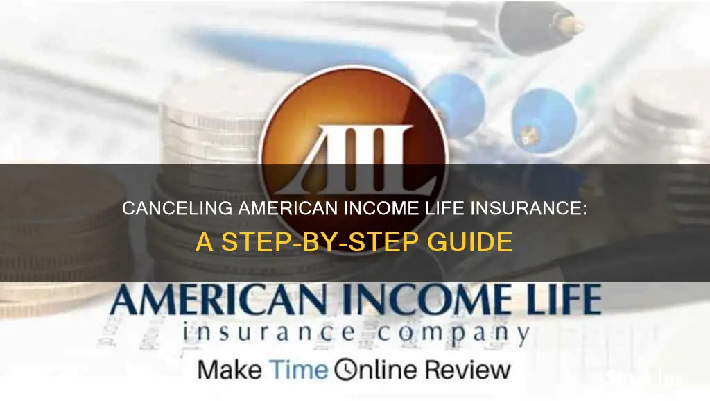 how to cancel american income life insurance