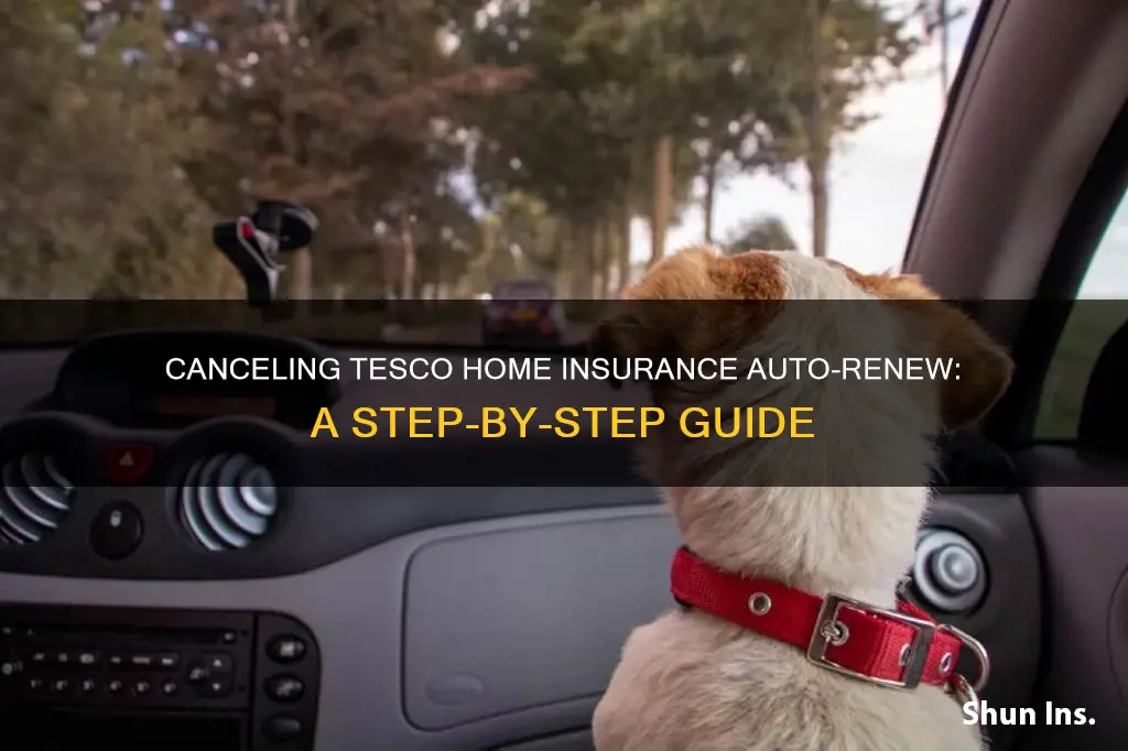 how to cancel auto renew tesco home insurance