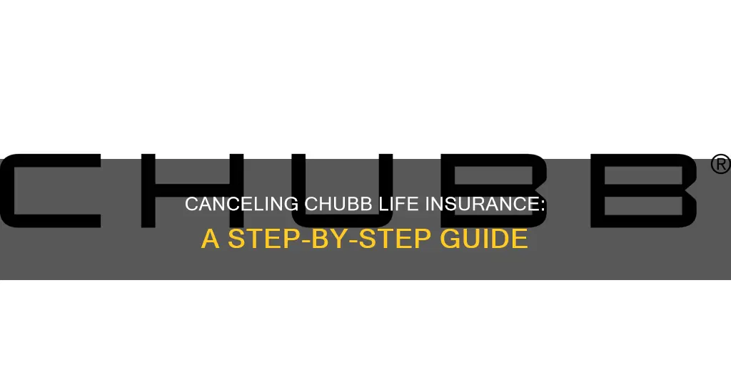 how to cancel chubb life insurance