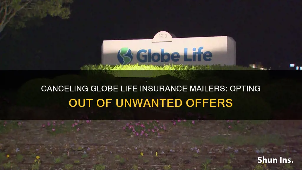 how to cancel globe life insurance mailers