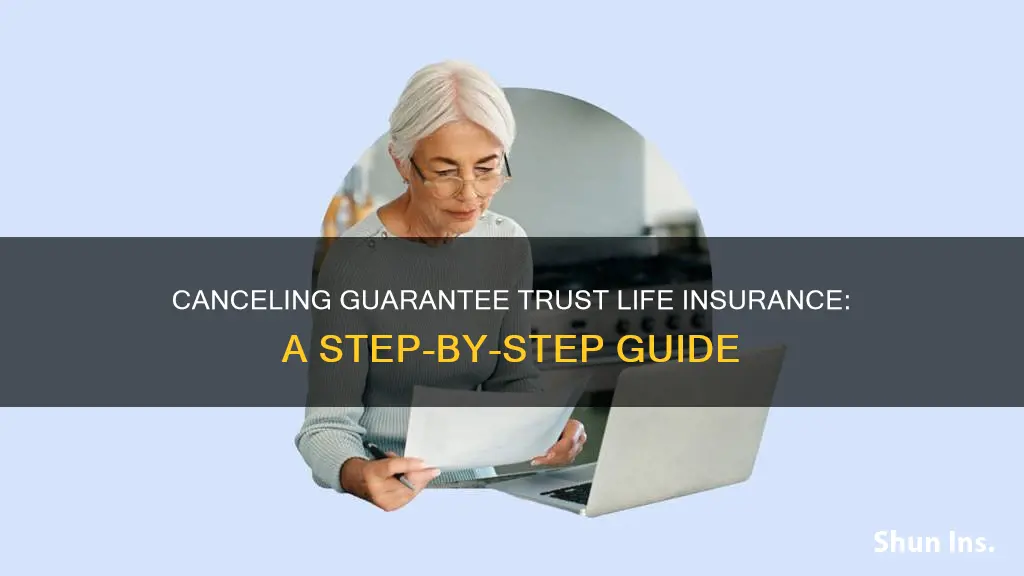 how to cancel guarantee trust life insurance