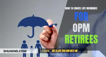 Canceling Life Insurance for OPM Retirees: A Step-by-Step Guide