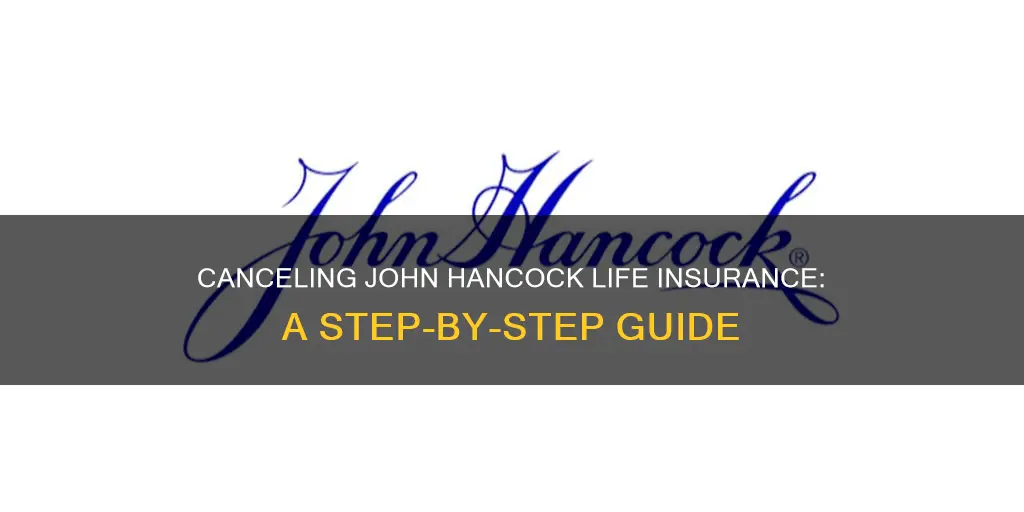 how to cancel life insurance with john hancock