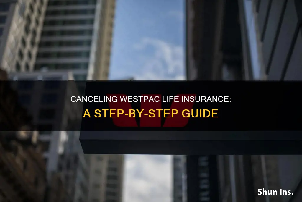 how to cancel life insurance with westpac