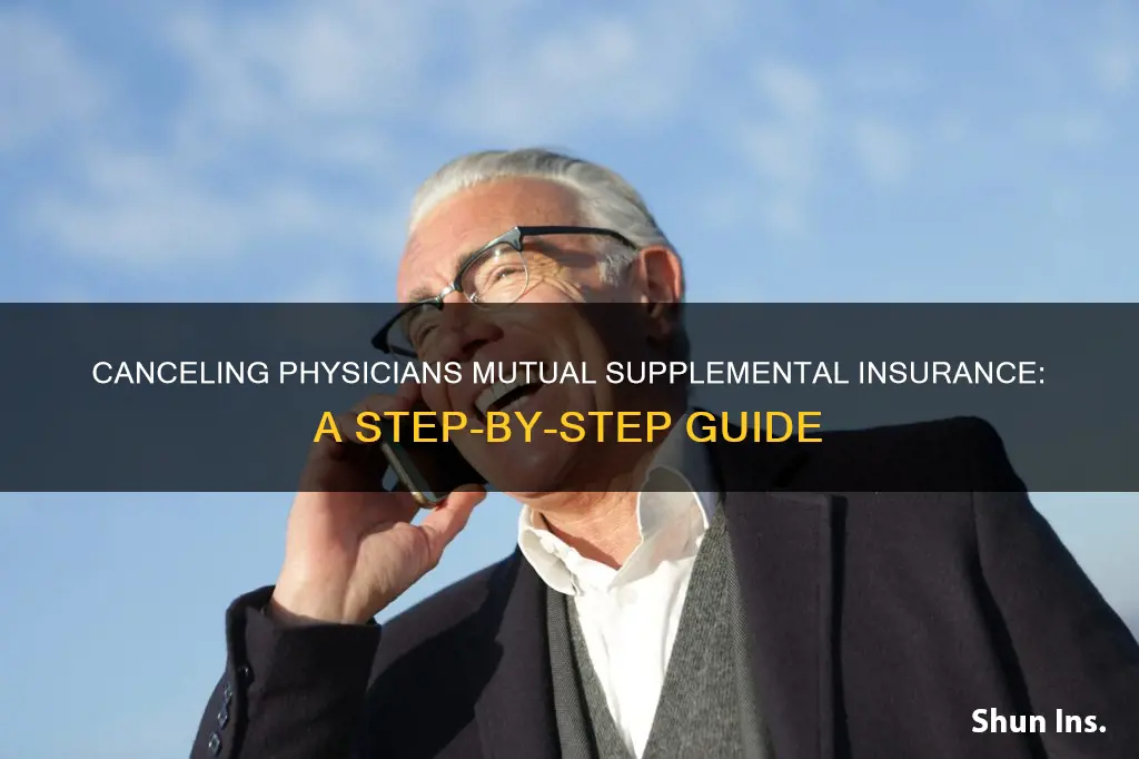 how to cancel physicians mutual supplemental medical insurance