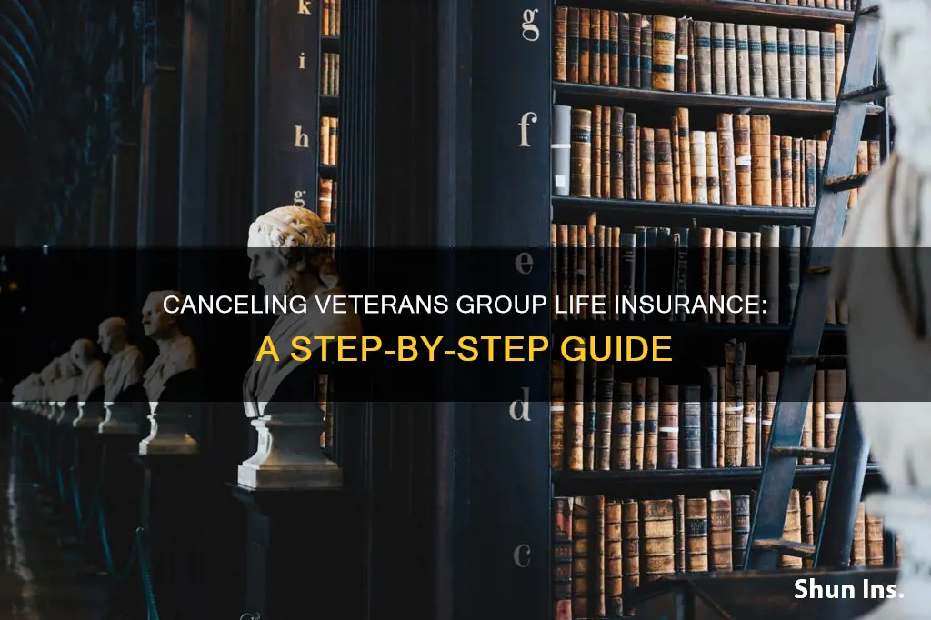 how to cancel veterans group life insurance