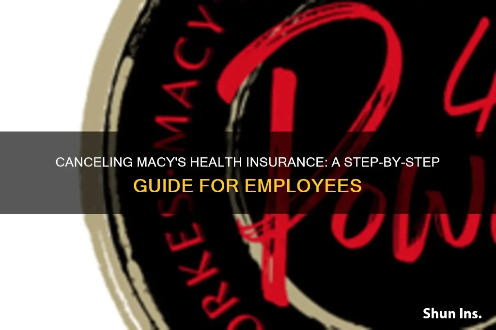 how to cancle macys health insurance