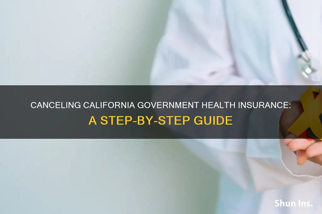 how to cancrl helh insurance by govermnt california