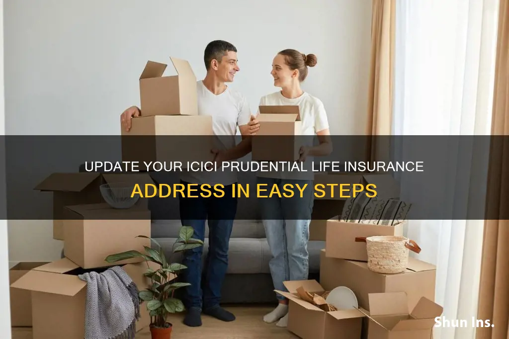 how to change address in icici prudential life insurance