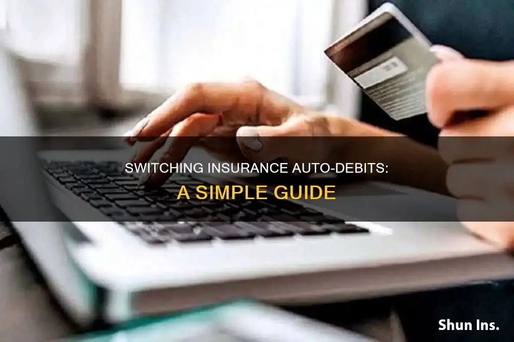 how to change auto debit on insurance premium bank account