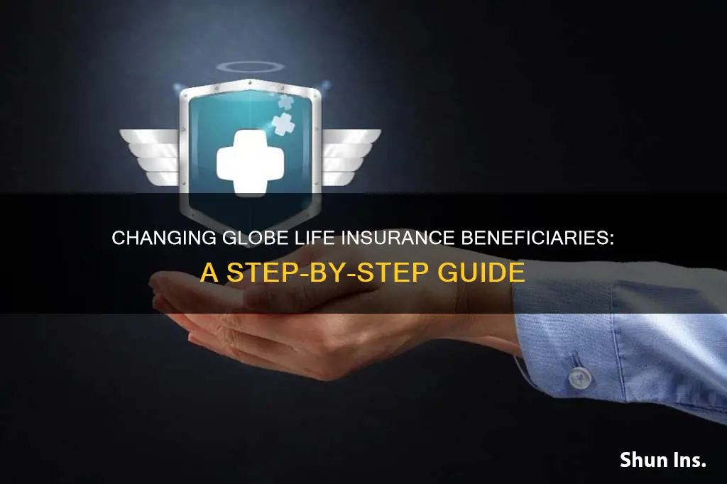 how to change beneficiary on globe life insurance