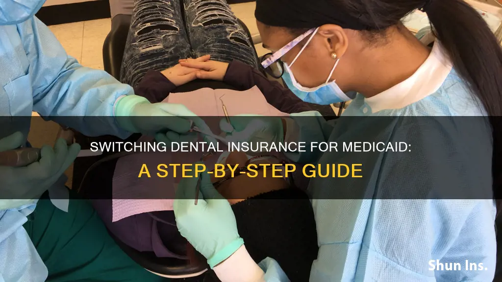 how to change dental insurance for medicaid
